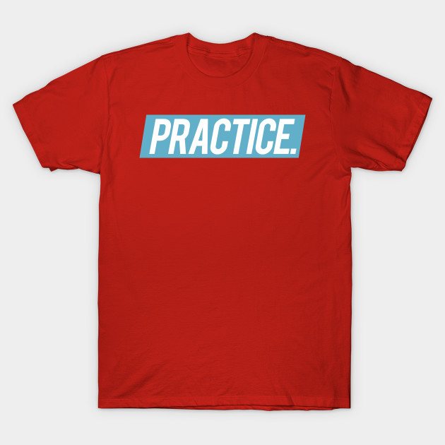 PRACTICE.